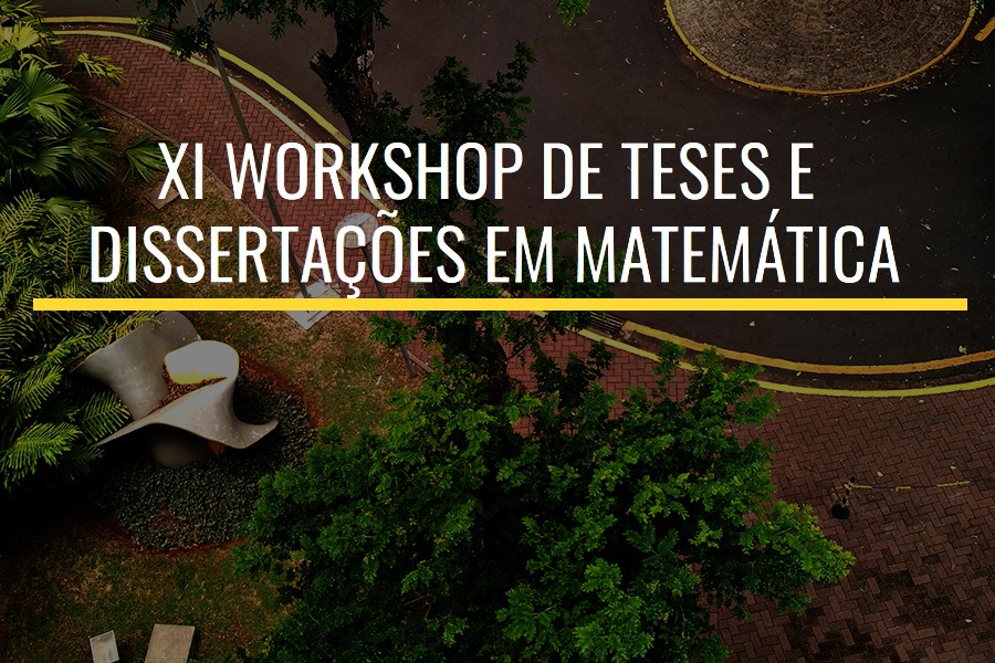 xi-workshop-de-teses-e-dissertacoes-em-matematica