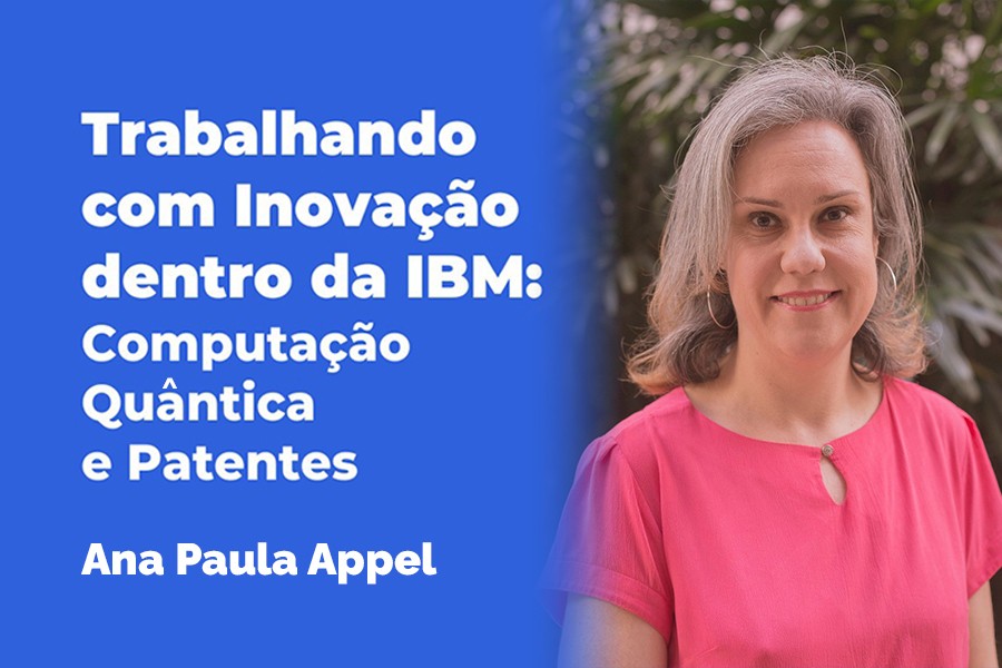 trabalhando-com-inovacao-na-ibm-evento-com-ex-aluna-da-usp-aborda-patentes-e-computacao-quantica-destaque trabalhando-com-inovacao-na-ibm-evento-com-ex-aluna-da-usp-aborda-patentes-e-computacao-quantica-destaque