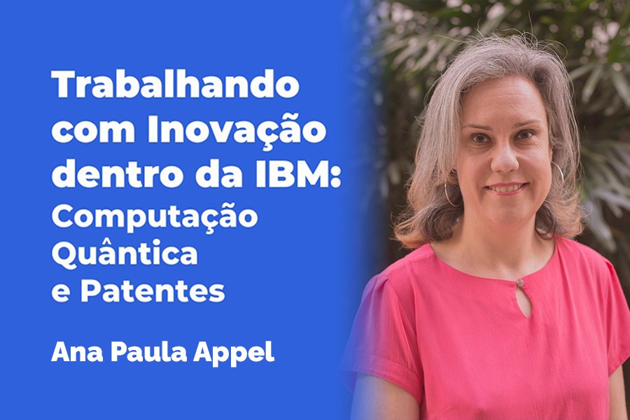 trabalhando-com-inovacao-na-ibm-evento-com-ex-aluna-da-usp-aborda-patentes-e-computacao-quantica-destaque