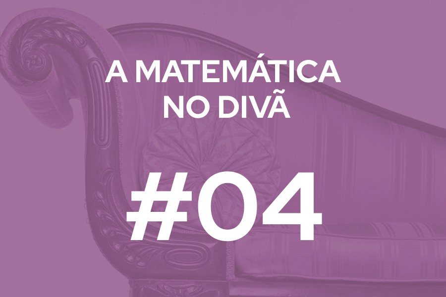 #04 - A Matemática no Divã