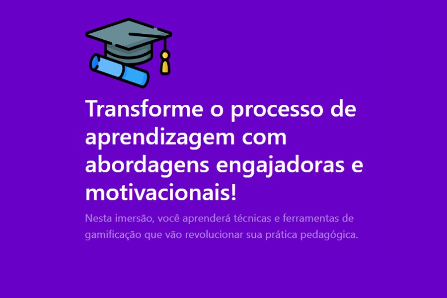 destaque-imersao-em-gamificacao-na-educacao-transforme-o-processo-de-aprendizagem-com-abordagens-engajadoras-e-motivacionais-copia